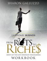 Legendary Business Workbook: From Rats to Riche$ 1944662081 Book Cover