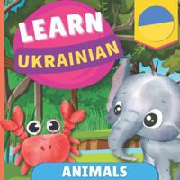 Learn ukrainian - Animals: Picture book for bilingual kids - English / Ukrainian - with pronunciations 2384570943 Book Cover