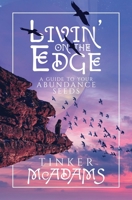 Livin' on the Edge: A Guide to Your Abundance Seeds 1639880267 Book Cover