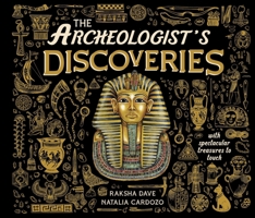 The Archeologist's Discoveries: With Spectacular Treasures to Touch 1917768516 Book Cover