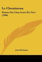 Le Chemineau, Drame En Cinq Actes En Vers. Repr�sent� Pour La Premiere Fois Au Th��tre de l'Od�on Le 2013719434 Book Cover