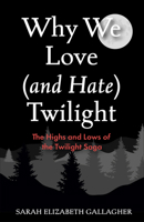 Why We Love (and Hate) Twilight 1684817366 Book Cover