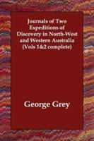 Journals of Two Expeditions of Discovery in North-west And Western Australia 1108043593 Book Cover