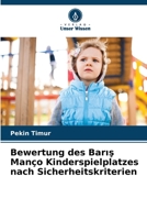 Bewertung des Barış Manço Kinderspielplatzes nach Sicherheitskriterien 6206004775 Book Cover