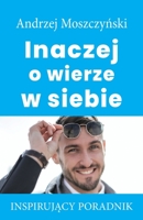 Inaczej o wierze w siebie 8365873214 Book Cover