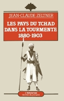 Les Pays du Tchad dans la tourmente: 1880-1903 (Racines Du Présent) (French Edition) 2858029148 Book Cover
