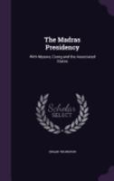The Madras Presidency, with Mysore, Coorg and the Associated States 9354177999 Book Cover