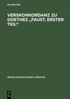 Verskonkordanz Zu Goethes Faust, Erster Teil 3484380187 Book Cover