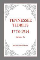 Tennessee Tidbits, 1778-1914, Volume IV 0788446215 Book Cover