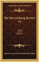 The Mercersburg Review V4: 1852 1164954709 Book Cover