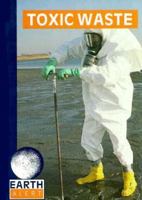 Toxic Waste (Earth Alert) 0896865428 Book Cover