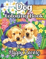 Dog Coloring Book for Puppy Lovers: Really Relaxing Animal Coloring Pages for Girls and Boys null Book Cover