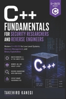 C++ Fundamentals for Security Researchers and Reverse Engineers: Modern C++20/23 for Low-Level Systems, Memory Management, and Binary Exploitation B0H4H2GT5J Book Cover