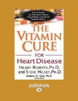 The Vitamin Cure for Heart Disease (Large Print 16pt) 1459670973 Book Cover