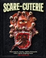 Scare-Cuterie 1964487056 Book Cover