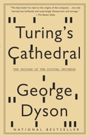 Turing's Cathedral: The Origins of the Digital Universe 1400075998 Book Cover