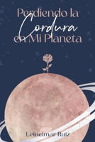 Perdiendo la Cordura en mi Planeta 1667827812 Book Cover