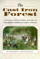 The Cast Iron Forest: A Natural and Cultural History of the North American Cross Timbers 0292725167 Book Cover