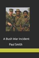 A Bush War Incident B0GNZLTF36 Book Cover
