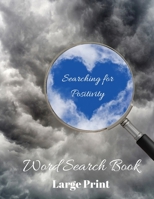 Searching for Positivity Word Search Book: Positively Puzzling, 80 Word Search Puzzles, Large Print 1990085024 Book Cover