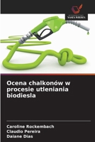 Ocena chalkonów w procesie utleniania biodiesla (Polish Edition) 6209498558 Book Cover