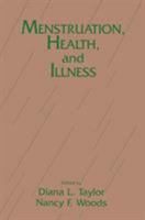 Menstruation, Health And Illness (Series in Health Care for Women) 1560321326 Book Cover