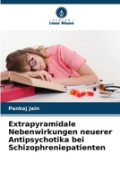 Extrapyramidale Nebenwirkungen neuerer Antipsychotika bei Schizophreniepatienten (German Edition) 6209783570 Book Cover