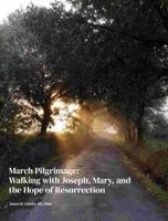 March Pilgrimage: Walking with Joseph, Mary, and the Hope of Resurrection (Enlightened Journeys) B0GR8Y79DM Book Cover