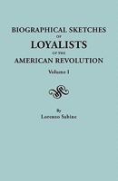 Biographical Sketches of Loyalists of the American Revolution; With an Historical Essay; Volume 1 1275784097 Book Cover