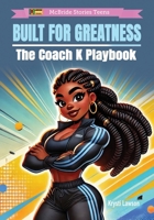 Built for Greatness: The Coach K Playbook (McBride Stories Fitness Series) B0F13HVFSW Book Cover