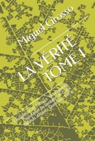 LA VÉRITÉ TOME I: Explication de l'œuvre "Quaestiones Disputatae de Veritate" de Saint Thomas d'Aquin: Questions I et II (La Sagesse Thomiste : Réflexions sur la Vérité) (French Edition) B0DX2D9DBD Book Cover