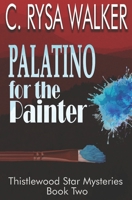 Palatino for the Painter: Thistlewood Star Mysteries #2 1694393739 Book Cover