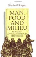 Man, Food And Milieu: A Swedish Approach To Food Ethnology 1862321124 Book Cover