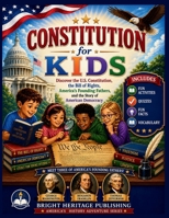 Constitution for Kids: Discover the U.S. Constitution, the Bill of Rights, America's Founding Fathers, and the Story of American Democracy B0H6VRTRZY Book Cover