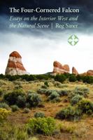 The Four-Cornered Falcon: Essays on the Interior West and the Natural Scene 0801844495 Book Cover