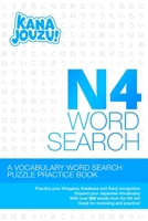 Kana Jouzu N4 Word Search: Over 600 Words Hiragana Katakana Practice Vocabulary Puzzle for Beginner Japanese Learners B08SPR5H3B Book Cover