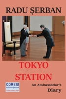 Tokyo Station: An Ambassador's Diary B08M8FNXDB Book Cover