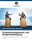 Projektmanagement und Bürgerbeteiligung: in der Kommunalverwaltung der Provinzgemeinde Lucanas 6205956233 Book Cover