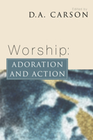 Worship: Adoration and Action 085364523X Book Cover