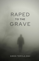 Raped To The Grave B08XXZWQF3 Book Cover