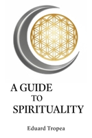 A Guide to Spirituality B0FTXGG1KC Book Cover