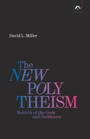 The New Polytheism: Rebirth of the Gods and Goddesses 0882149393 Book Cover