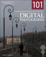 101 Quick and Easy Secrets for Using Your Digital Photographs 1435454375 Book Cover