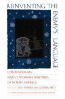 Reinventing the Enemy's Language: Contemporary Native American Women's Writings of North America 0393318281 Book Cover