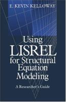 Using LISREL for Structural Equation Modeling: A Researcher's Guide 0761906266 Book Cover