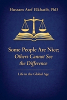 Some People Are Nice; Others Cannot See the Difference: Life in the Global Age B0H61WV61K Book Cover