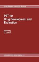 PET for Drug Development and Evaluation (Developments in Nuclear Medicine) 0792337166 Book Cover