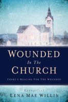 Wounded in the Church 1594674272 Book Cover