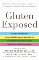 Gluten Exposed: The Science Behind the Hype and How to Navigate a Healthy, Symptom-free Life 0062394282 Book Cover