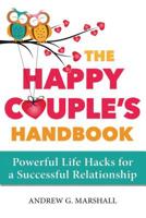 The Happy Couple's Handbook: Powerful Life Hacks for a Successful Relationship 0995540373 Book Cover